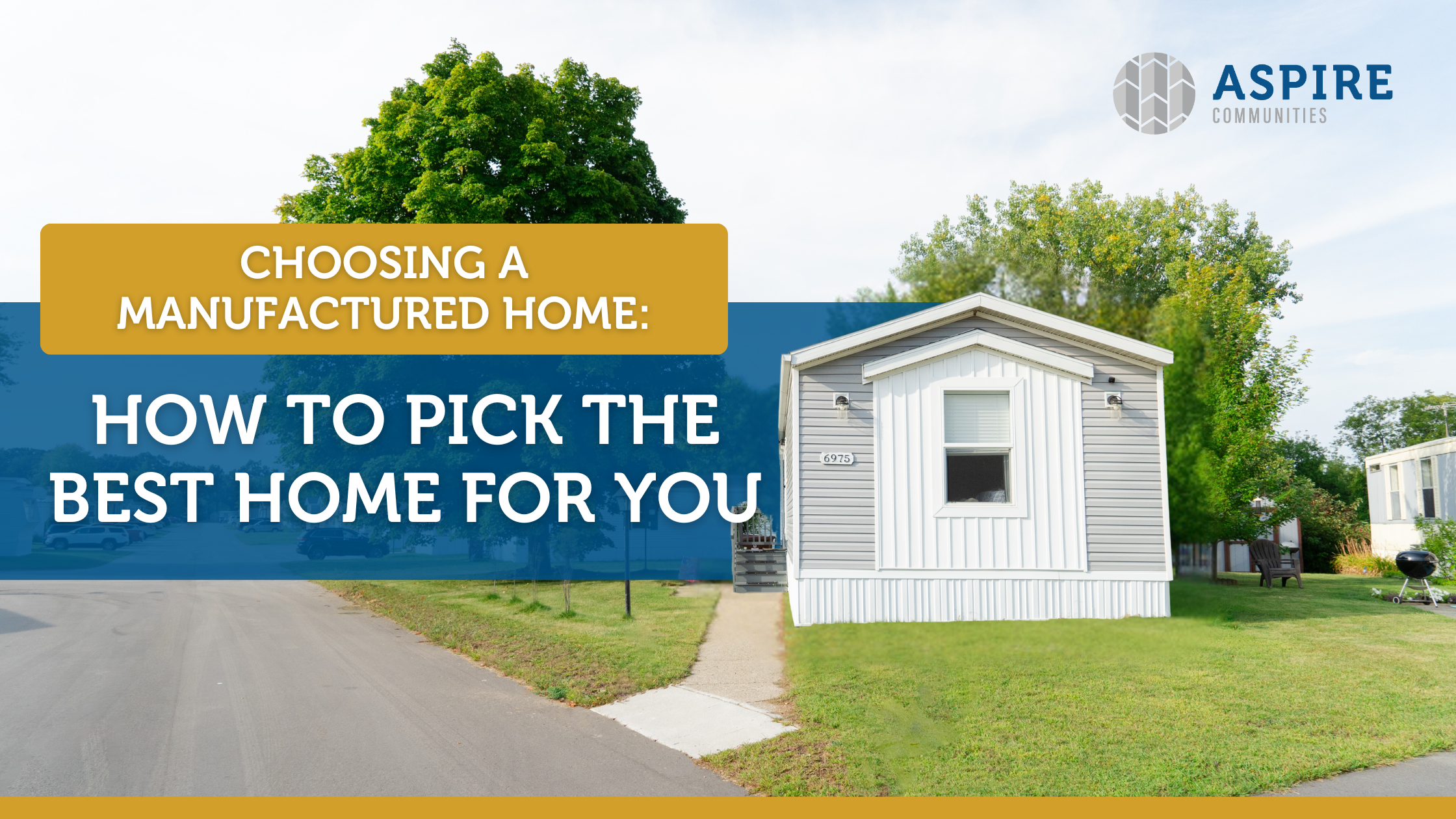 A manufactured home with a sign reading "Choosing a Manufactured Home: How to Pick the Best Home for You" and a logo for Aspire Communities sits in a green, suburban area.