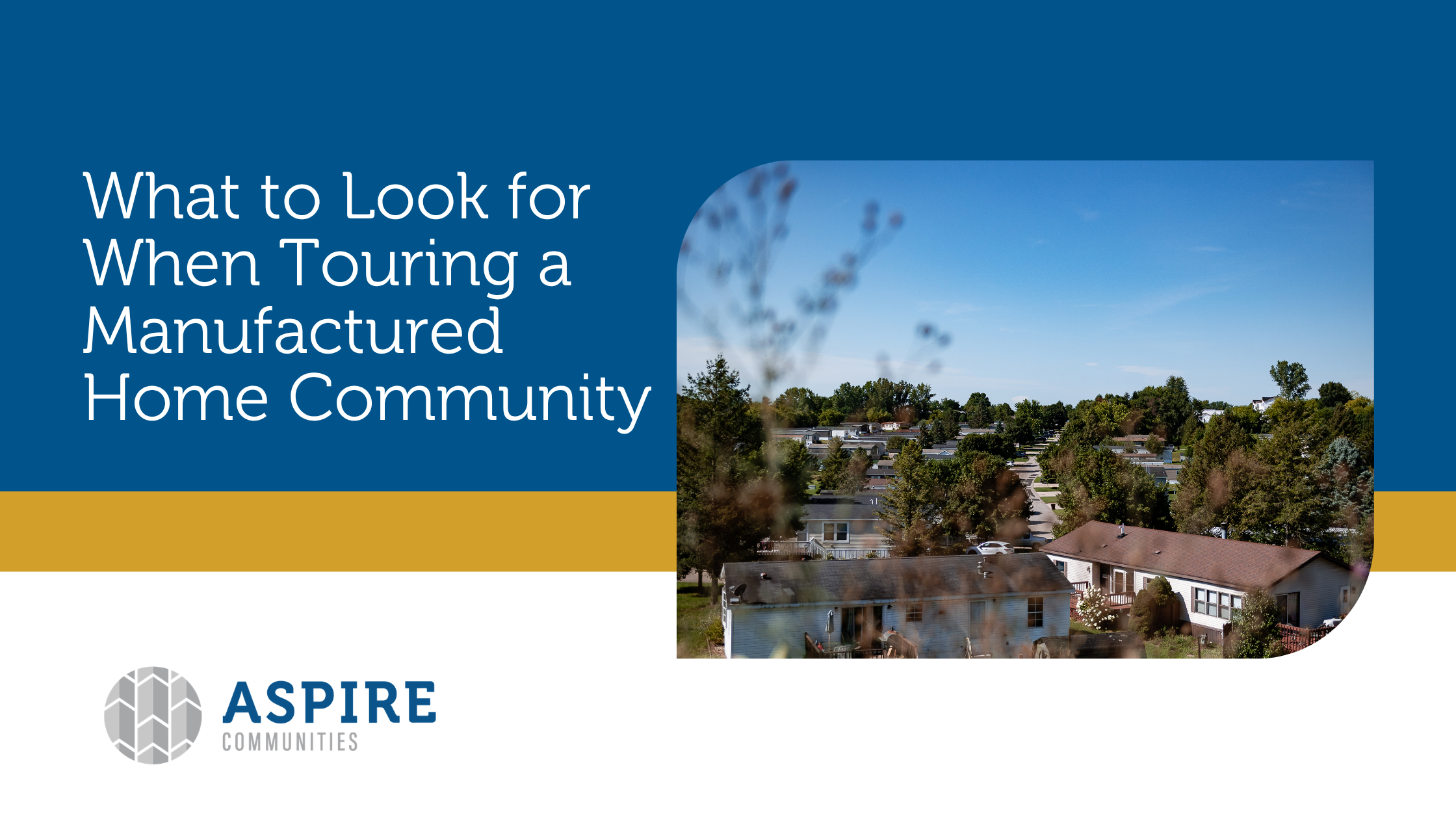 A suburban manufactured home community under a clear sky, shown next to text about touring a manufactured home community, with the Aspire Communities logo at the bottom.